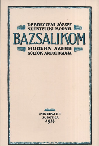 Debreczeni József; Szenteleki Kornél (szerk.): Bazsalikom - Modern szerb költők antológiája könyv