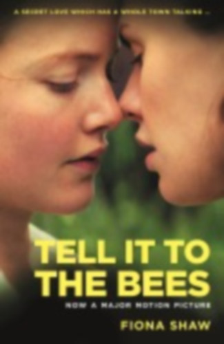 Shaw, Fiona: Tell it to the Bees idegen