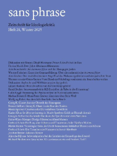Hartmann, Simone Dinah - Kaggl, Colin - Bitterolf, Markus - Goldschmidt, Georges-Arthur - Gruber, Hans-Peter - Pohrt, Wolfgang - Glaser, Georg K. - Göllner, Renate - Sperber, Manès - Khan, Karim - Heidemann, Michael - Markl, Florian - Bruhn, Joachim - Metzger, Heinz-Klaus - Mettin, Martin - Bijlsma, Aljoscha - Feuerherdt, Alex - Fleischer, Werner - Gruber, Alex - Scheit, Gerhard - von Osten-Sacken, Thomas - Radonic, Ljiljana - Becker, Randi: sans phrase idegen