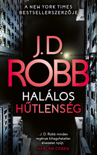 Halálos hűtlenség – J D Robb Nora Roberts