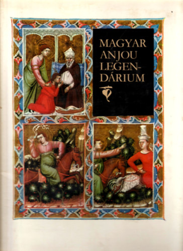 Levárdy Ferenc (összeállította): Magyar Anjou-legendárium (Hasonmás kiadás) antikvár