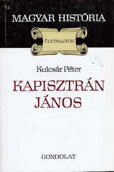 Kulcsár Péter: Kapisztrán János (magyar história) antikvár