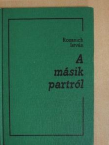 Rozanich István: A másik partról antikvár