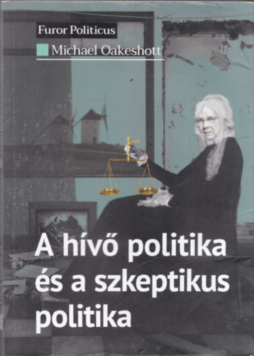 Michael Oakeshott: A hívő politika és a szkeptikus politika antikvár