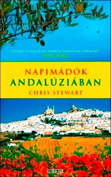 Chris Stewart: Napimádók Andalúziában antikvár