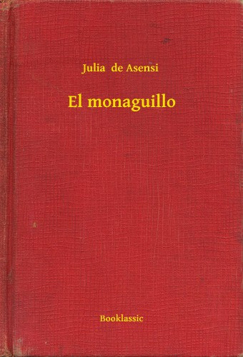 Julia de Asensi: El monaguillo e-Könyv