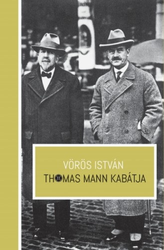 Vörös István: Thomas Mann kabátja e-Könyv