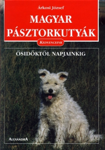 Árkosi József: Magyar pásztorkutyák antikvár
