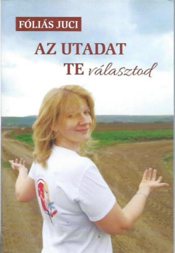 Fóliás Juci: Az utadat te választod antikvár
