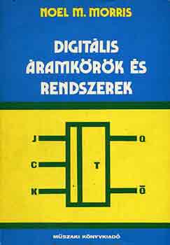 Noel M. Morris: Digitális áramkörök és rendszerek antikvár