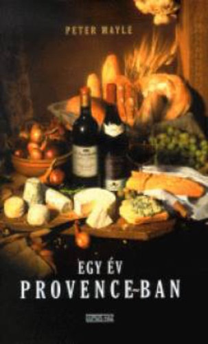 Peter Mayle: Egy év Provance-ban antikvár