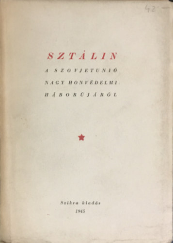 Sztálin: A Szovjetunió nagy honvédelmi háborújáról antikvár