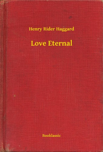 Henry Rider Haggard: Love Eternal e-Könyv