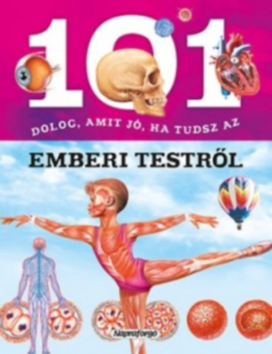 Domínguez, Niko, Baquero, Miriam: 101 dolog, amit jó ha tudsz az emberi testről könyv
