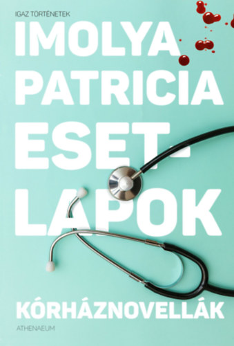 Imolya Patricia: Esetlapok - Kórháznovellák könyv