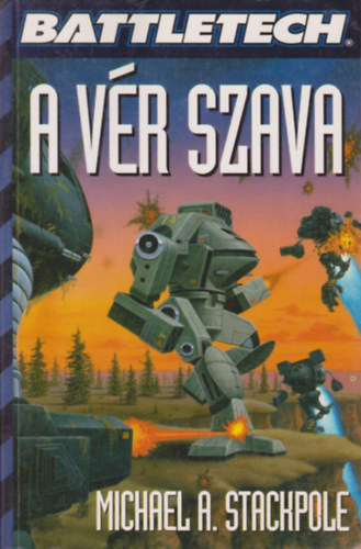 Michael Stackpole: Battletech: A vér szava antikvár