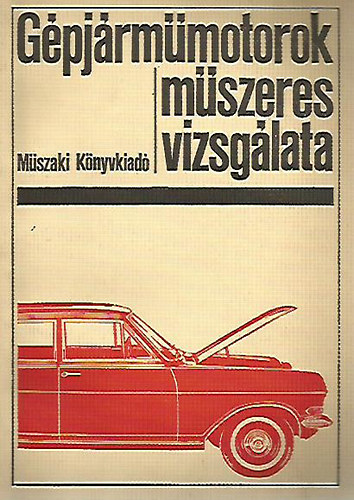 Tömösy M. Jenő: Gépjárműmotorok műszeres vizsgálata antikvár