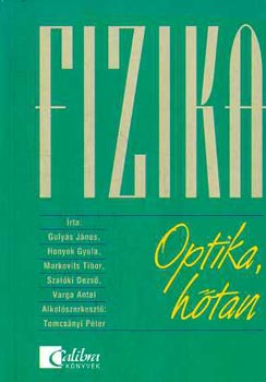 Gulyás-Honyek-Markovits-Szalóki-...: Fizika: Optika, hőtan antikvár