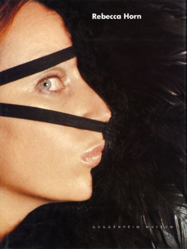 Germano Celant, Nancy Spector, Giuliana Bruno, Katharina Schmidt: Rebecca Horn antikvár
