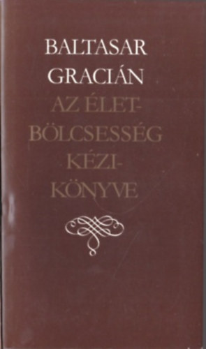 Baltasar Gracián: Az életbölcsesség kézikönyve antikvár