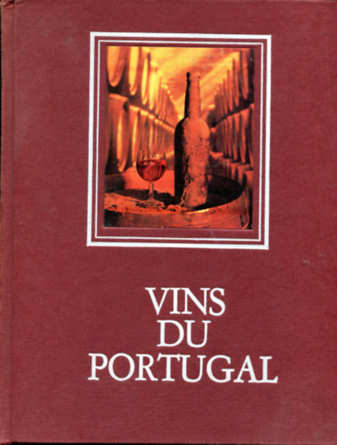 Bento de Carvalho - Lopes Correia: Vins du Portugal antikvár
