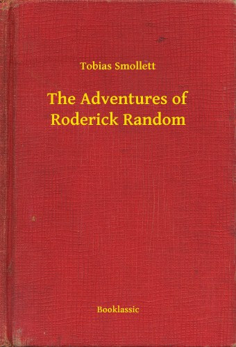 Tobias Smollett: The Adventures of Roderick Random e-Könyv