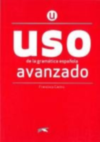 Castro, Francisca: Uso de la gramática española. Nivel Avanzado. Buch idegen