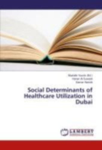 Al Suwaidi, Hanan - Hamidi, Samer: Social Determinants of Healthcare Utilization in Dubai idegen