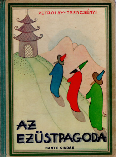 Petrolay-Trencsényi: Az ezüstpagoda könyv