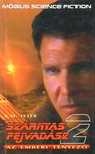 K.W. Jeter: Szárnyas fejvadász 2. - Az emberi tényező antikvár