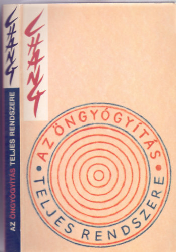 Dr. Stephen T. Csang, Szerkesztő Tészabó Júlia: Az öngyógyítás teljes rendszere (Belső taoista gyakorlatok) antikvár