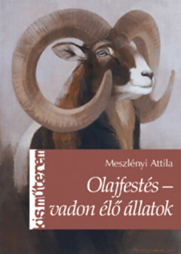 Meszlényi Attila: Olajfestés - vadon élő állatok könyv
