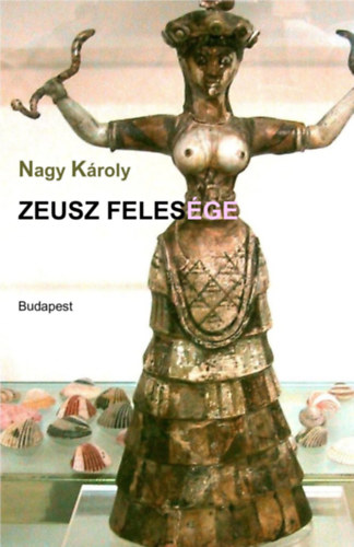 Nagy Károly: Zeusz felesége könyv