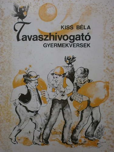 Kiss Béla: Tavaszhívogató gyermekversek antikvár