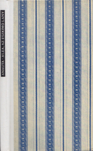 Anauta: Alea, az eszkimó lány antikvár