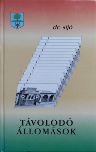 dr. sijó (Simon József): Távolodó állomások antikvár