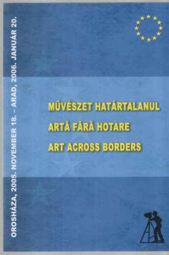 Művészet határtalanul / Arta Fara Hotare - Art across borders antikvár