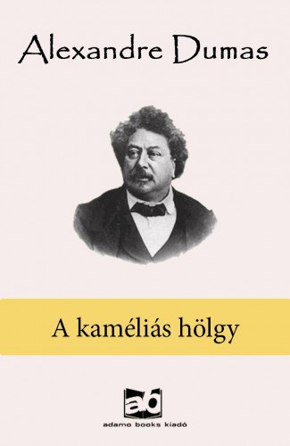 A kaméliás hölgy – Alexandre Dumas