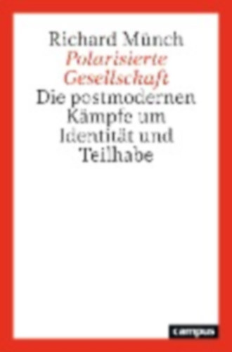 Münch, Richard: Polarisierte Gesellschaft idegen