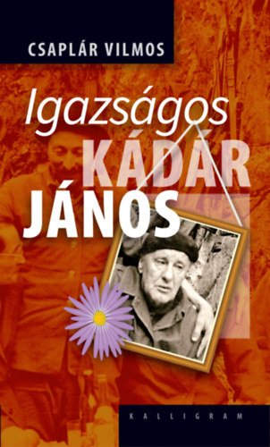 Csaplár Vilmos: Igazságos Kádár János könyv