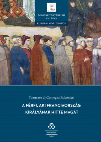 Tommaso Di Carpegna Falconieri: A férfi, aki Franciaország királyának hitte magát könyv