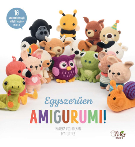 Mariska Vos-Bolman: Egyszerűen amigurumi! könyv