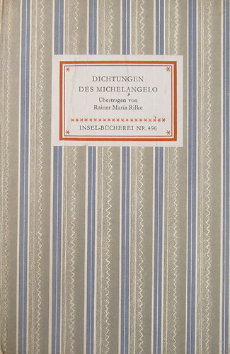 Insel Bücherei Nr.496: Dichtungen des Michelangelo. Übertragen von Rainer Maria Rilke antikvár
