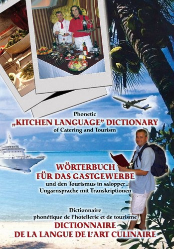 Bartos Andor: Phonetic "Kitchen Language" Dictionary of Catering and Tourism e-Könyv