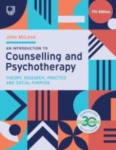 Mcleod, John: An Introduction to Counselling and Psychotherapy: Theory, Research, Practice and Social Purpose, 7th Edition idegen