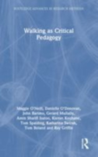 O'Neill, Maggie - O'Donovan, Danielle - Barimo, John: Walking as Critical Pedagogy idegen