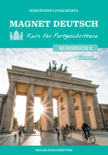 Horváthné Lovas Márta: Magnet Deutsch - Kurs für Fortgeschrittene - Kursbuch 2. könyv