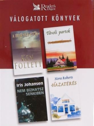Ken Follett - Kristin Hannah - Iris Johansen - Nora Roberts: A Hornet útja - Távoli partok - Nem bízhatsz senkiben - Hazatérés antikvár