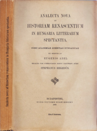 Abel, Eugenio-Hegedüs, Steph.: Analecta nova ad historiam renascentum in hungaria literarum... antikvár