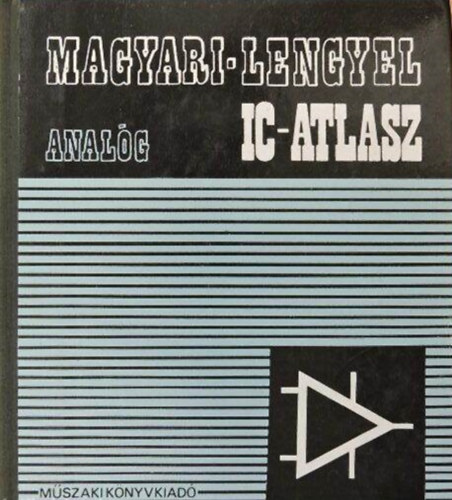 Magyari -Lengyel: Analóg IC-atlasz antikvár